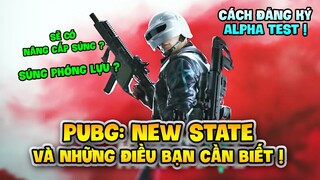 TẤT CẢ NHỮNG ĐIỀU BẠN CẦN BIẾT VỀ PUBG NEW STATE ALPHA TEST ! Nam Art