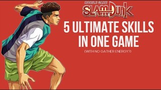 SLAM DUNK MOBILE - MIYAGI USING 5 ULTIMATE SKILLS IN ONE GAME (WITH NO GATHER ENERGY ABILITIES)