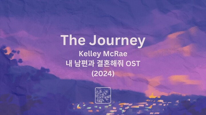The Journey | Kelley McRae | Marry My Husband OST (2024)