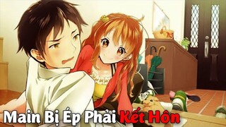 Top 10 Phim Anime có Anh Chàng Và Cô Nàng Bị Ép Phải KẾT HÔN #Vua Sáng Tạo