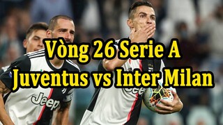 Bóng Đá Hôm Nay | Vòng 26 Serie A : Juventus vs Inter Milan
