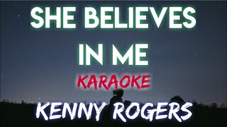 SHE BELIEVES IN ME - KENNY ROGERS (KARAOKE VERSION)