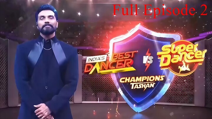 India's Best Dancer vs Super Dancer Episode 2 | Champions ka Tashan | Hindi Dance Battle Tv Show