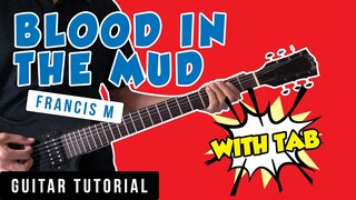 Blood In The Mud - Francis M Guitar Tutorial (WITH TAB)