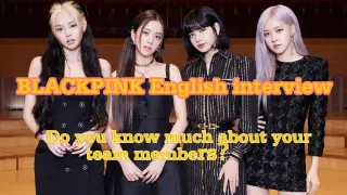 【Entertainment】How well do you know your members? Blackpink Interview