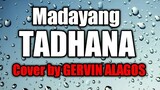 Madayang Tadhana (COVER BY  Gervin  Alagos/ Ang Sakit naman ng kantang To./Makakarelate ka Talaga!