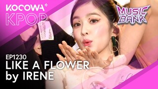 IRENE - Like a Flower l Music Bank EP1230 | KOCOWA+