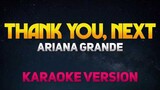 Thank You Next - Ariana Grande [Karaoke/Instrumental]