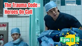 [Eps:3] The Trauma Code : Heroes On Call - Alur Cerita By RiMoview
