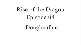 Rise of the Dragon Episode 08 Sub Indo