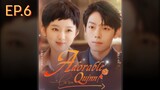 ADORABLE QUINN EP.6English Subtitle Chinese Drama
