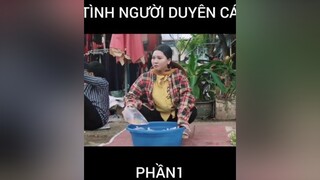 TÌNH NGƯỜI DUYÊN CÁ gocsaigon51 hài hàihước foryou fyp treding vietnam phimhai xuhuong xuhuongtiktok uocduoclenxuhuong