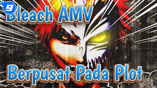 [Bleach AMV] Kompilasi yang berpusat pada plot_AB9