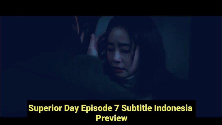 Superior Day Episode 7 Subtitle Indonesia Preview