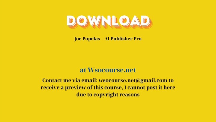 Joe Popelas – AI Publisher Pro – Free Download Courses