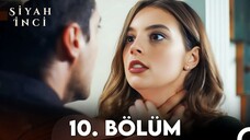 Siyah İnci VOSTFR - Épisode 10