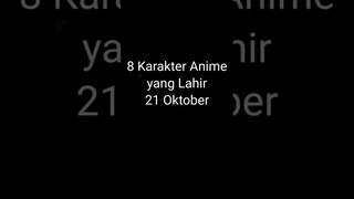 8 Karakter anime yang lahir 21 Oktober