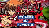 Yugioh GX Explained in 10 Minutes