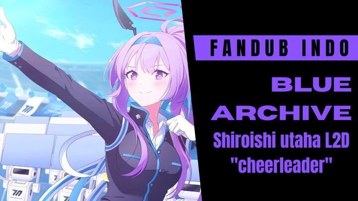 [fandub] Shiroishi utaha L2D | blue archive dub indo