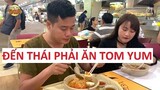 Sang Thái Lan nhất định phải ăn món Tom Yum nổi tiếng của người Thái
