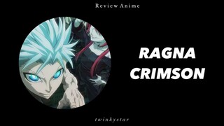 PENAKLUKAN RAJA NAGA || Review Ragna Crimson