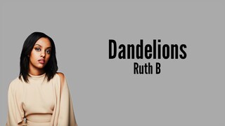 Ruth B - Dandelions (Lyrics)