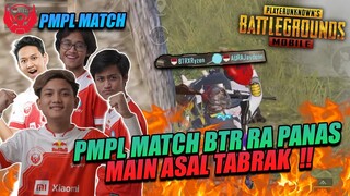 PMPL MATCH!! BTR RA PANAS MAIN ASAL RUSH!!!!