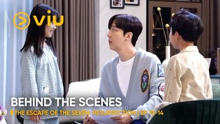 [BEHIND THE SCENES] EP 13-14 | The Escape of the Seven: Resurrection | Viu Original (ENG SUB)