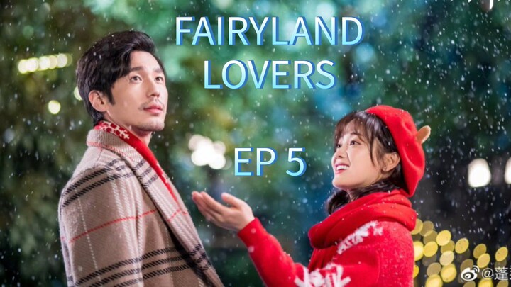 🇨🇳FAIRYLAND LOVERS 2020 Ep 5