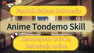 Fandub Bahasa Indonesia Anime Tondemo Skill Episode 01 "Awal Perjalanan"