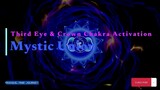 Mystic Union: Third Eye & Crown Chakra Activation Meditation + Bonus Affirmation