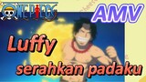 [One Piece] AMV | Luffy, serahkan padaku