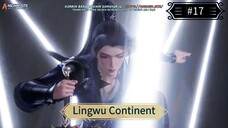 Lingwu Continent Eps 17 Sub Indo