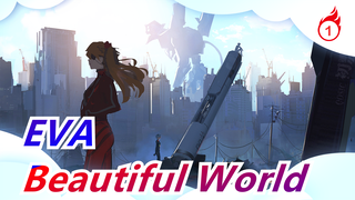[EVA] เป็นทั้งที่สิ้นสุดลงและที่เริ่มต้น :│▌ Beautiful World_1