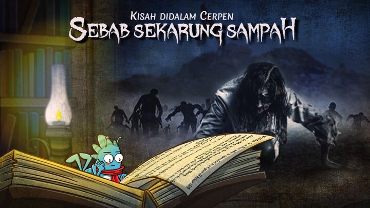 Sebab Sekarung Sampah | Kisah Didalam Cerpen #03