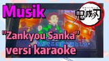 [Demon Slayer] Musik | "Zankyou Sanka" versi karaoke