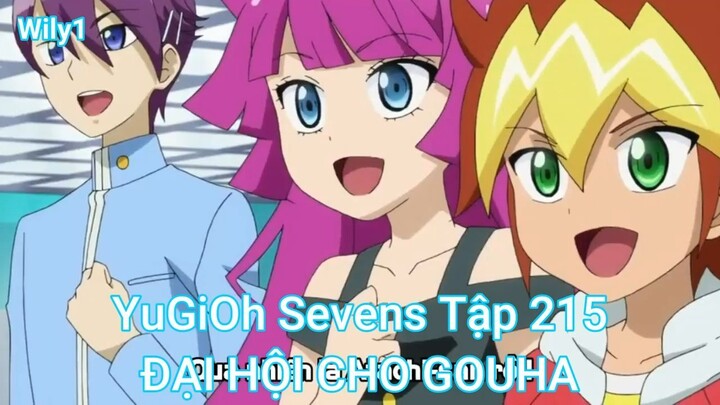 YuGiOh Sevens Tập 215-ĐẠI HỘI CHO GOUHA