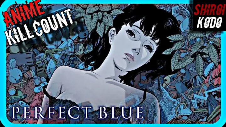 Perfect Blue (1998) ANIME KILL COUNT