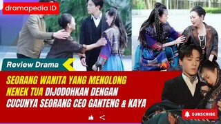 Wanita ini menolong nenek tua akhirnya dijodohkan dengan cucunya seorang CEO ganteng & kaya raya