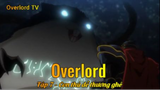 Overlord Tập 7 - Con thú dễ thương ghê