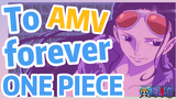 [ONE PIECE]   AMV |  To forever ONE PIECE