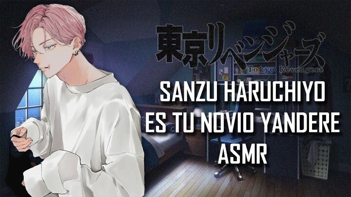 ASMR | Sanzu Haruchiyo es tu novio Yandere ⛓  | Tokyo Revenger | Español Latino