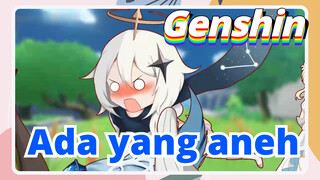 Ada yang aneh