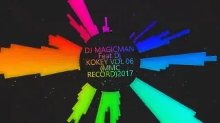 DJ MAGICMAN Feat Dj KOKEY VOL 06 MMC RECORD2017