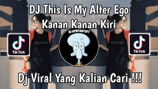 DJ THIS IS MY ALTER EGO KANAN KANAN KIRI VIRAL TIK TOK TERBARU 2024 YANG JALIAN CARI !