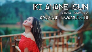 IKI ANANE ISUN - ANGGUN PRAMUDITA (OFFICIAL VIDEO)