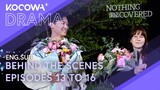 Nothing Uncovered EP13 To 16 Behind-The-Scenes | KOCOWA+