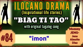 BIAG TI TAO #84 (Inspirational drama ilocano drama) "imon" with original tagalog song