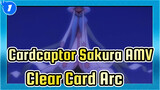 [Cardcaptor Sakura AMV] Clear Card Arc (updating)_1