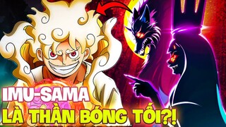 IMU-SAMA SỠ HỮU SỨC MẠNH THẦN BÓNG TỐI?! | VỊ THẦN ĐỐI ĐẦU VỚI LUFFY?!